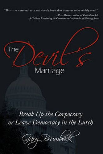 Cover image for The Devil's Marriage: Break Up the Corpocracy or Leave Democracy in the Lurch