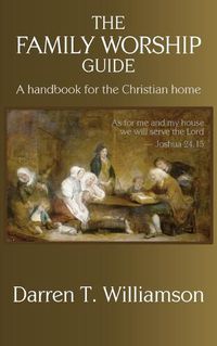 Cover image for The Family Worship Guide