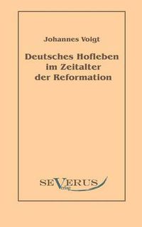 Cover image for Deutsches Hofleben im Zeitalter der Reformation