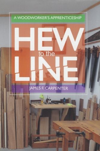 Cover image for Hew to the Line: A Woodworker's Apprenticeship