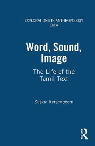 Cover image for Word, Sound, Image: The Life of the Tamil Text