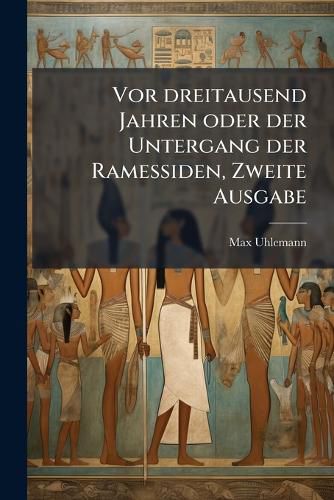 Cover image for VOR Dreitausend Jahren: Oder, Der Untergang Der Ramessiden