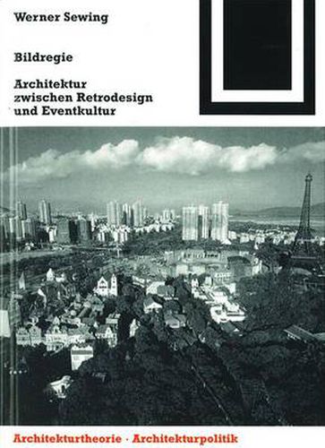 Cover image for Bildregie: Architektur zwischen Retrodesign und Eventkultur