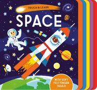 Cover image for Touch & Learn: Space: With colorful felt to touch and feel