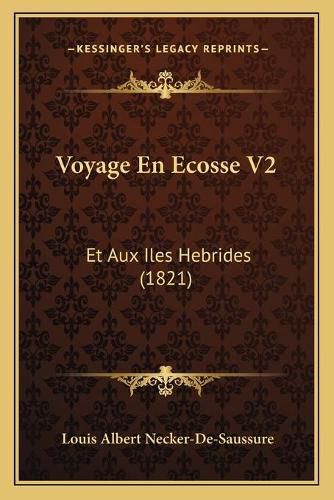 Voyage En Ecosse V2: Et Aux Iles Hebrides (1821)