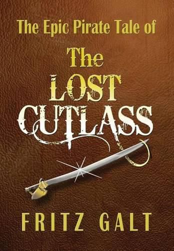 Cover image for The Lost Cutlass: an Epic Pirate Tale