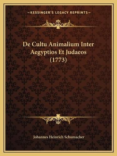 Cover image for de Cultu Animalium Inter Aegyptios Et Judaeos (1773)