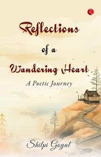 Cover image for REFLECTIONS OF A WANDERING HEART