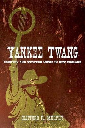 Yankee Twang: Country and Western Music in New England