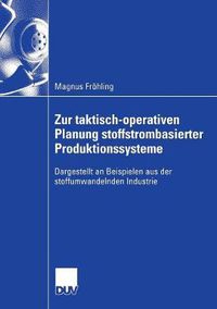 Cover image for Zur Taktisch-Operativen Planung Stoffstrombasierter Produktionssysteme: Dargestellt an Beispielen Aus Der Stoffumwandelnden Industrie