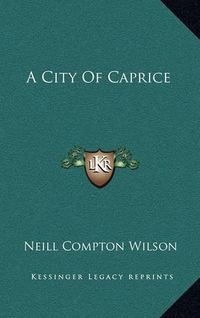 Cover image for A City of Caprice