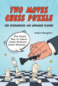 Cover image for Two Moves Chess Puzzle for Intermediate and Advanced Players