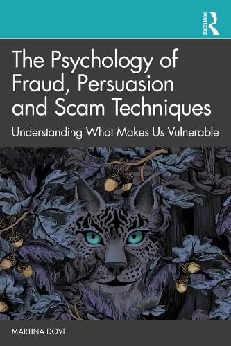 Cover image for The Psychology of Fraud, Persuasion and Scam Techniques: Understanding What Makes Us Vulnerable