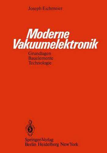 Cover image for Moderne Vakuumelektronik: Grundlagen, Bauelemente, Technologie