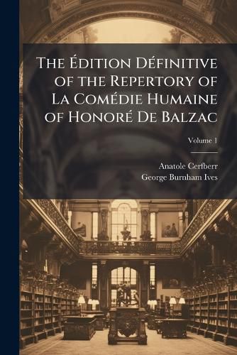 Cover image for The Adition DA(c)finitive of the Repertory of La ComA(c)die Humaine of HonorA(c) De Balzac