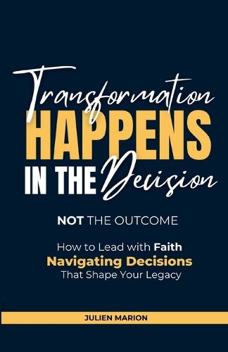 Cover image for The Transformation Happens in the Decision, Not the Outcome