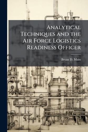Cover image for Analytical Techniques and the Air Force Logistics Readiness Officer