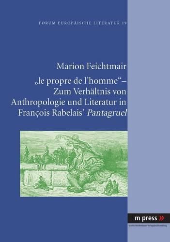Cover image for 'Le Propre de l'Homme' - Zum Verhaeltnis Von Anthropologie Und Literatur in Francois Rabelais' Pantagruel