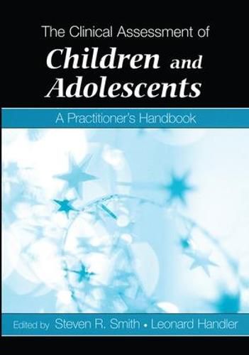 Cover image for The Clinical Assessment of Children and Adolescents: A Practitioner's Handbook