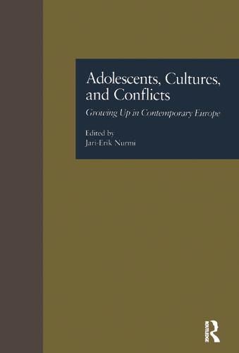 Adolescents, Cultures, and Conflicts: Growing Up in Contemporary Europe