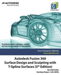 Cover image for Autodesk Fusion 360 Surface Design and Sculpting with T-Spline Surfaces (5th Edition)