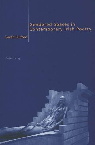 Cover image for Gendered Spaces in Contemporary Irish Poetry