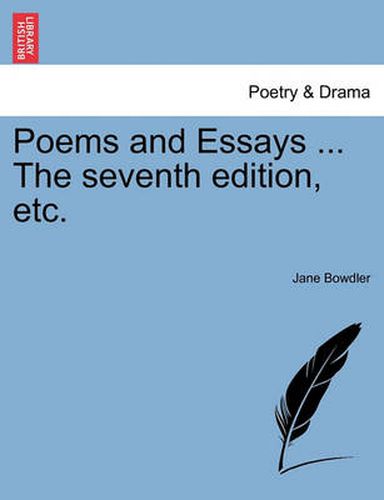 Cover image for Poems and Essays ... the Seventh Edition, Etc.