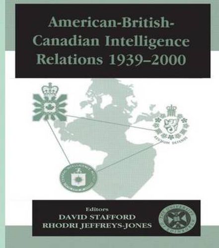 Cover image for American-British-Canadian Intelligence Relations, 1939-2000