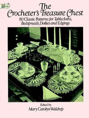 Cover image for The Crocheter's Treasure Chest: 80 Classic Patterns for Tablecloths, Bedspreads, Doilies and Edgings