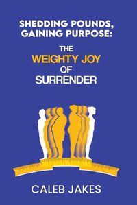 Cover image for Shedding Pounds, Gaining Purpose