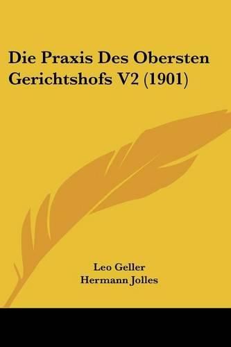 Cover image for Die Praxis Des Obersten Gerichtshofs V2 (1901)