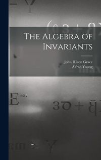 Cover image for The Algebra of Invariants