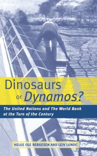 Cover image for Dinosaurs or Dynamos: The United Nations and the World Bank at the Turn of the Century