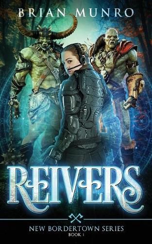 Cover image for Reivers: Book 1 of the New Bordertown series