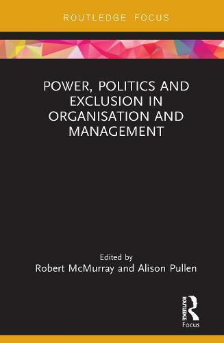 Power, Politics and Exclusion in Organization and Management