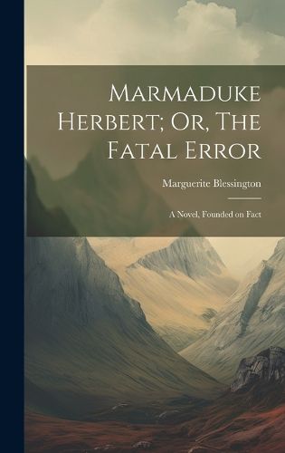 Cover image for Marmaduke Herbert; Or, The Fatal Error