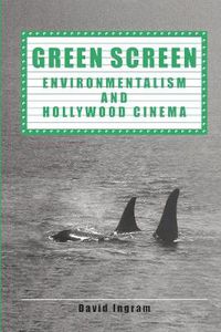 Cover image for Green Screen: Environmentalism and Hollywood Cinema