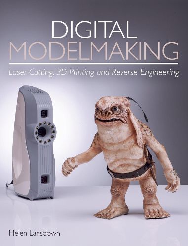 Cover image for Digital Modelmaking: Laser Cutting, 3D Printing and Reverse Engineering