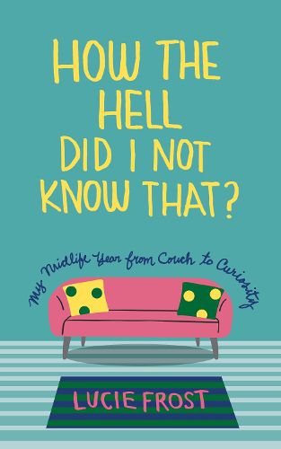 Cover image for How the Hell Did I Not Know That