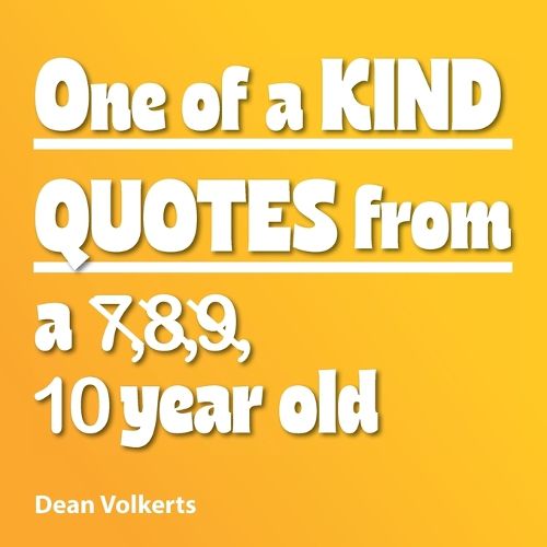 Cover image for One of Kind Quotes from a 7,8,9, 10 year old