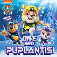 Cover image for PAW Patrol Picture Book - Dive into Puplantis!