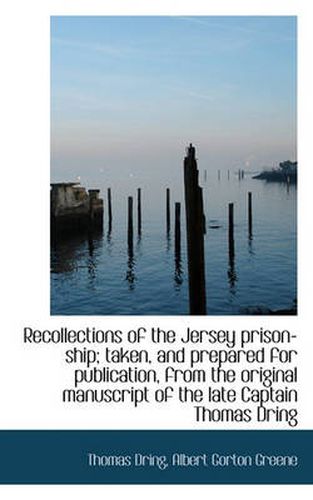 Cover image for Recollections of the Jersey Prison-Ship; Taken, and Prepared for Publication, from the Original Manu