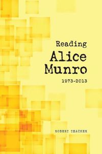 Cover image for Reading Alice Munro, 1973-2013