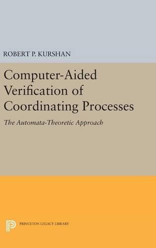 Cover image for Computer-Aided Verification of Coordinating Processes: The Automata-Theoretic Approach