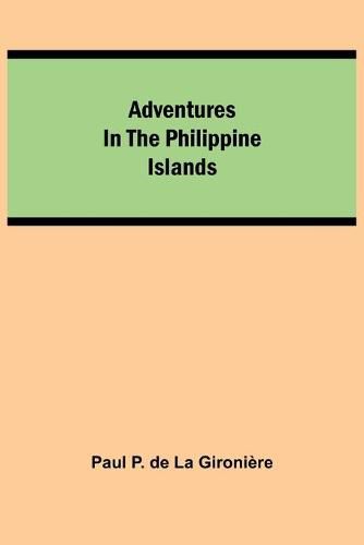 Cover image for Adventures in the Philippine Islands