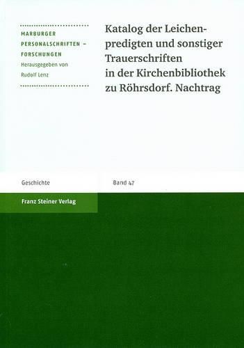 Katalog Der Leichenpredigten Und Sonstiger Trauerschriften in Der Kirchenbibliothek Zu Rohrsdorf. Nachtrag