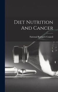 Cover image for Diet Nutrition And Cancer