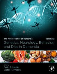 Cover image for Genetics, Neurology, Behavior, and Diet in Dementia: The Neuroscience of Dementia, Volume 2