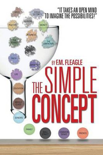 Cover image for The Simple Concept: It Takes an Open Mind to Imagine the Possibilities!