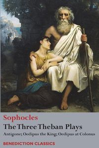 Cover image for The Three Theban Plays: Antigone; Oedipus the King; Oedipus at Colonus